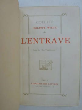 WILLY (Colette). L'Entrave. 1913 E.O. sur Hollande. E.A.S.. WILLY (Colette)