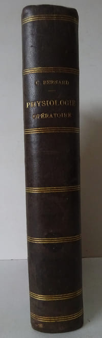 BERNARD (Claude). Leçons sur la physiologie opératoire. 1879 E.O.