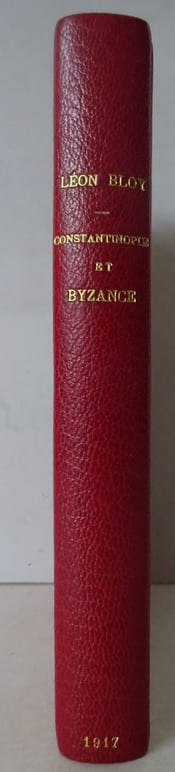 BLOY (Léon). Constantinople et Byzance. 1917 E.O. 1/25 sur Rives
