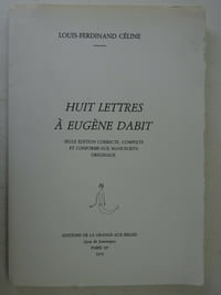 CELINE (Louis-Ferdinand). Huit lettres à Eugène Dabit. 1979 E.O. 1/50 numérotés
