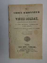 BRAZIER, CARMOUCHE. La Croix d'honneur ou le vieux soldat. Fait historique. 1824