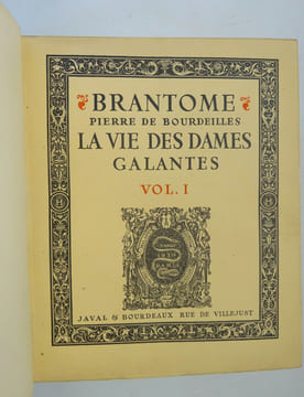 BRANTÔME, MALASSIS. La Vie des Dames galantes. Javal & Bourdeaux 1930. RANTÔME, MALASSIS