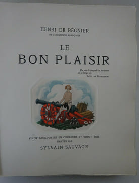 REGNIER (Henri de). Le Bon plaisir. Eaux-fortes de Sylvain Sauvage. 1929. REGNIER (Henri de)