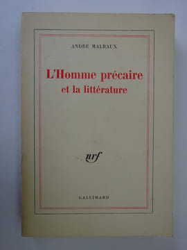 MALRAUX, André. L'Homme précaire et la littérature. 1977. MALRAUX, André