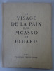 &Eacute;LUARD (Paul), PICASSO (Pablo). Le Visage de la paix. 1951. &Eacute;LUARD (Paul), PICASSO (Pablo)