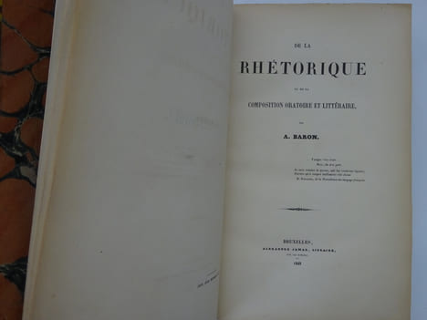 BARON, Auguste. De la Rhétorique ou de la composition oratoire et littéraire.. BARON, August