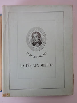 NODIER, Charles. La fée aux miettes. Illustrations de Pierre Gandon. 1938. NODIER, Charles