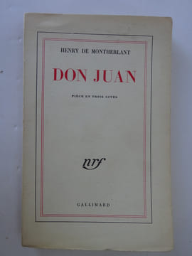 MONTHERLANT, Henry de. Don Juan. Pièce en trois actes. 1958 E.O. 1/285. MONTHERLANT, Henry de