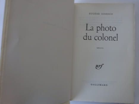 IONESCO (Eugène). La Photo du colonel. Récits. 1962 E.O. 1/45 sur pur fil. IONESCO (Eugène)