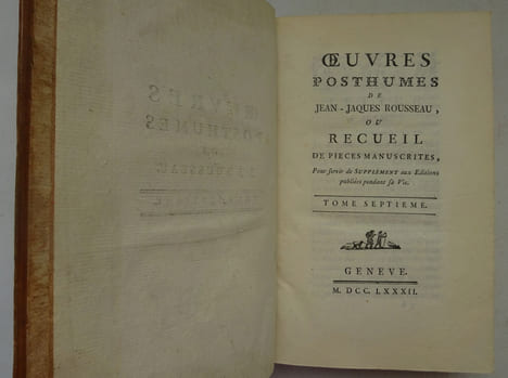 ROUSSEAU (Jean-Jacques). Œuvres posthumes ou Recueil de pièces manuscrites 1781. ROUSSEAU (Jean-Jacques)