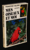 Mes oiseaux et moi. Delord Fran&ccedil;oise