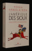L'Am&eacute;rique des Sioux : Nouvelle histoire d'une puissance indig&egrave;ne. H&auml;m&auml;l&auml;inen Pekka