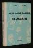 Notre langue fran&ccedil;aise. Grammaire pour toutes les classes de l'enseignement secondaire. Blois Jacques, Bar Marc