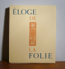 Eloge de la folie. . ERASME. 