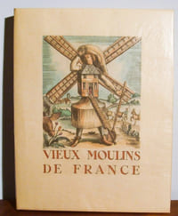 Vieux Moulins de France. Moulins à vent.