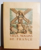Vieux Moulins de France. Moulins à vent. . PICOT (Henry). 