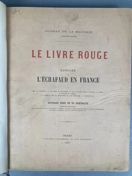 Le livre rouge. Histoire de l'échafaud en France. DUPRAY DE LA MAHÉRIE