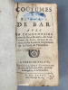 Coutumes du Bailliage de Bar, avec un commentaire tir&eacute; du droit romain, des coutumes de Paris, de Sens & autres, & des arr&ecirc;ts & r&egrave;glemens de la cour ...