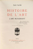 Histoire de l'Art. L'art antique - l'art médiéval - l'art renaissance - l'art moderne.. FAURE (Elie)