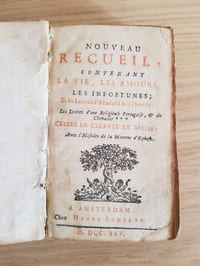 Nouveau recueil contenant la vie, les amours, les infortunes et les lettres d'Abailard et d'Héloïse, les lettres d'une Religieuse Portugaise et du Chevalier, celles de Cléante et Belise, avec l'histoire de la Matrone d'Ephese