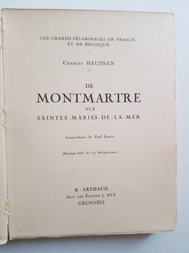 De Montmartre aux Saintes'Maries'de'la'Mer. Les grands pèlerinages de France et de Belgique. Baussan Charles