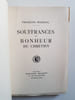 Souffrances et bonheur du chr&eacute;tien. Mauriac Fran&ccedil;ois