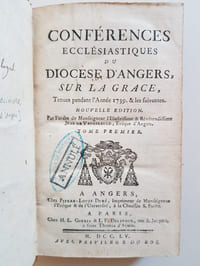 Conférences ecclésiastiques du diocèse d'Angers, sur la grâce, tenues pendant l'année 1739, & les suivantes. Nouvelle édition. Tome premier