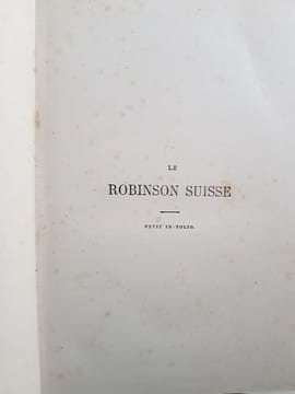 Le Robinson suisse - Journal d'un père de famille naufragé avec ses enfants. Wyss Johann Rudolf