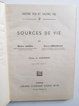 Notre Foi et Notre Vie II - Sources de Vie - Classe de Quatrième. Dérumaux Pierre ; Auzou Michel