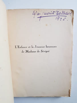 L'Enfance et la Jeunesse heureuses de Madame de Sévigné (Réfutation d'une légende). Gérard-Gailly, Émile