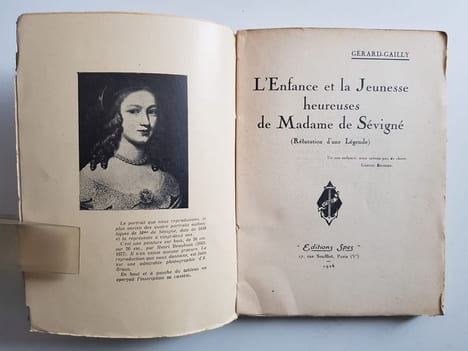 L'Enfance et la Jeunesse heureuses de Madame de Sévigné (Réfutation d'une légende). Gérard-Gailly, Émile