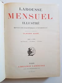 Larousse mensuel illustré - Revue encyclopédique universelle. 1907 à 1910