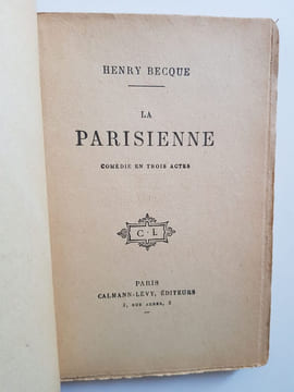 La Parisienne - Comédie en trois actes. Becque Henry