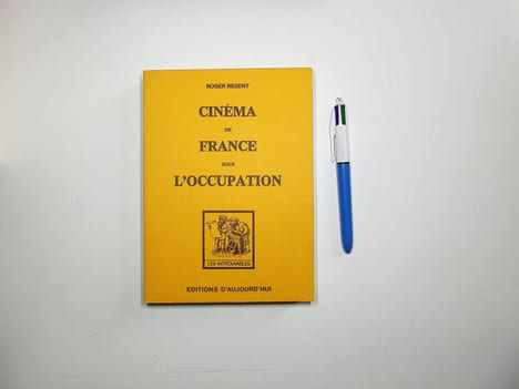 Cinéma de France sous l'Occupation - de ?La Fille du Puisatier? aux ?Enfants du Paradis?. Régent Roger