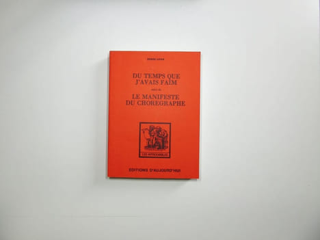 Du temps que j'avais faim - suivi de Le Manifeste du Chorégraphe. Lifar Serge