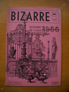 BIZARRE  : MAISONS  DE PARIS  1900 par Michel DESBRUERES ( photographies : MM DESBRUERES, P JAHAN, P PASSEMARD ).DU VERBE par Raymond QUENEAU .TEXTES COURTS de Pierre CHALEIX.DESSINS ECCLESIASTIQUES  de Hans HAËM.NOTES DE LECTURE.BRAM STOKER