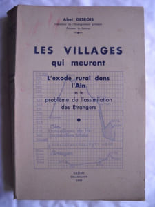 LES VILLAGES QUI MEURENT .l'exode rural dans l'Ain et le problème de l'assimilation des étrangers