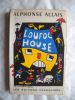 LOUFOC HOUSE ( contes de la vie drole ). Alphonse ALLAIS