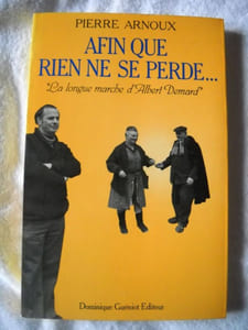 afin que rien ne se perde.... " la longues marche d'Albert DEMARD "
