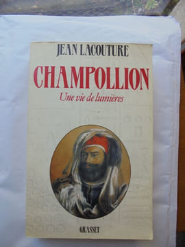 CHAMPOLLION une vie de lumières. Jean LACOUTURE