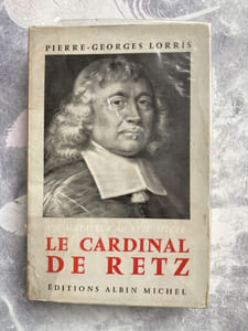 un agitateur au XVII siècle.le Cardinal DE RETZ