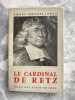 un agitateur au XVII si&egrave;cle.le Cardinal DE RETZ. LORRIS Pierre-Georges