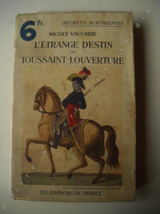 L'ETRANGE DESTIN de TOUSSAINT LOUVERTURE