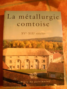 la métallurgie comtoise XVe-XIXe siècles : étude du val de saône.