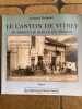 TOME 1  : le canton de vitrey le d&eacute;but du si&egrave;cle en images : photos d'&eacute;poque documents divers de tous les villages. g&eacute;rard delaitre