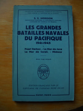 les grandes batailles navales du pacifique 1941-1945.tome 1: PEARL HARBOR - la mer de JAVA - la mer de CORAIL - MIDWAY. ( 20 croquis ). MORISON .S.E