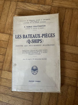 Les bâteaux-pièges (Q-Ships) contre les sous-marins allemands.. KEBLE CHATTERTON E. "Capitaine de corvette de réserve"