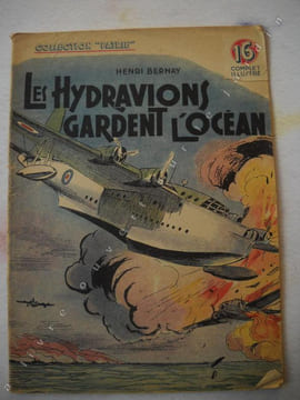 LES HYDRAVIONS GARDENT L'OCEAN . HENRI BERNAY