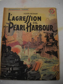 L'AGRESSION DE PEARL HARBOUR . HENRI BERNAY