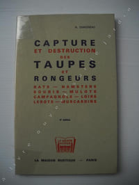 CAPTURES ET DESTRUCTION DES TAUPES ET RONGEURS ( rats - hamsters - souris - mulots - campagnols - loirs - lerots - muscardins )